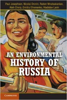 An Environmental History of Russia (Ruben Mnatsakanian, Paul Josephson, Nicolai Dronin, Aleh Cherp et al)