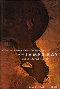 Social and Environmental Impacts of the James Bay Hydroelectric Project (James Hornig)